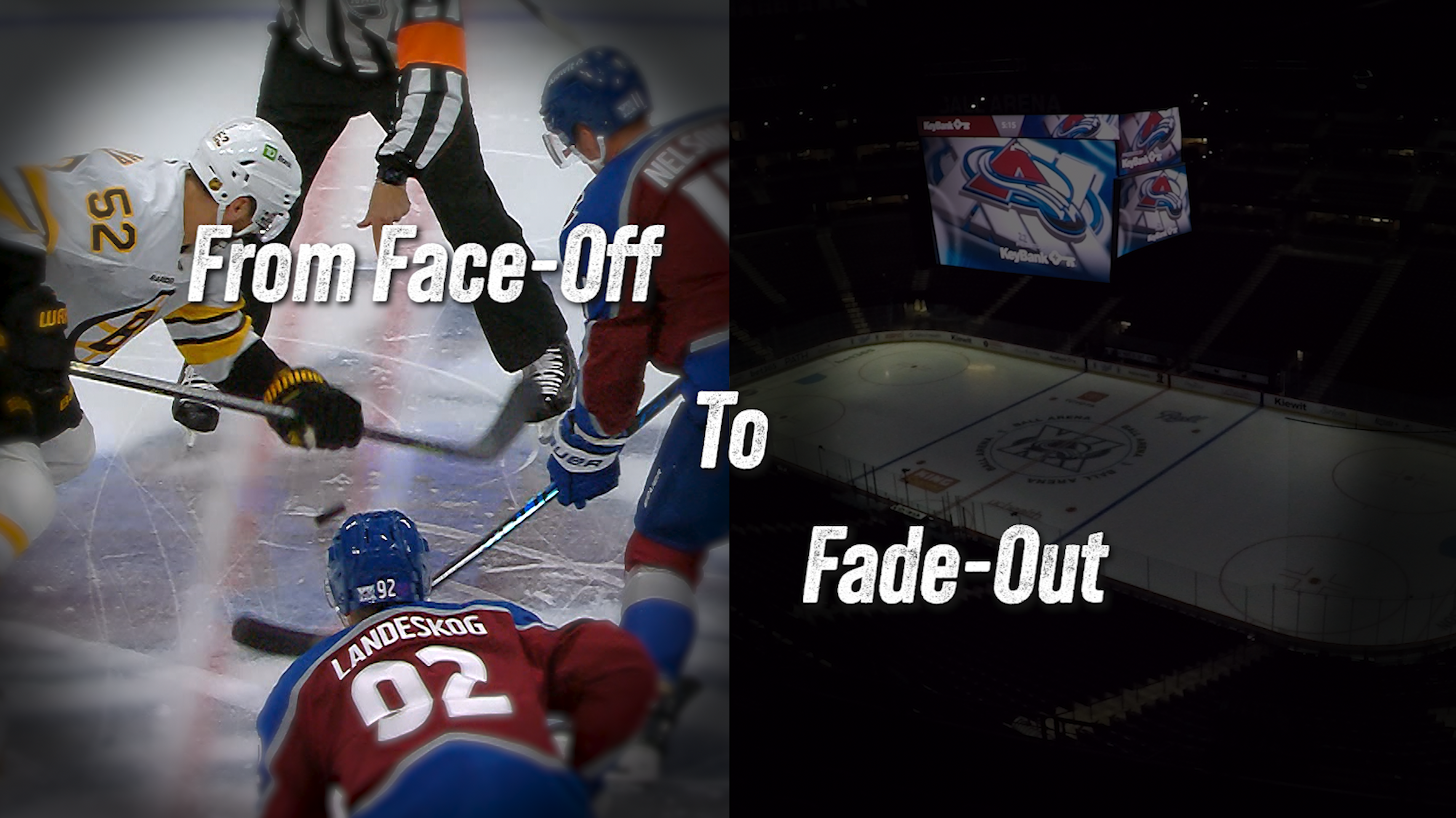 From Face-Off to Fade-Out
